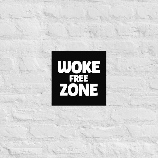Woke Free Zone Poster - Image 6