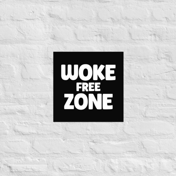 Woke Free Zone Poster - Image 7