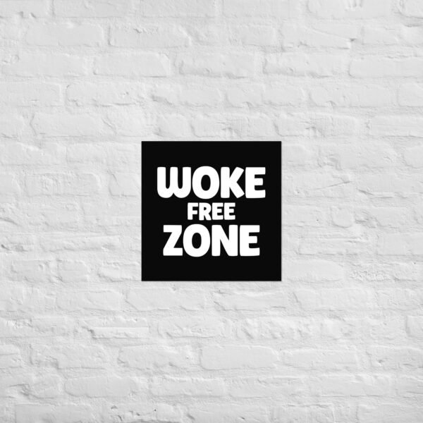 Woke Free Zone Poster - Image 10