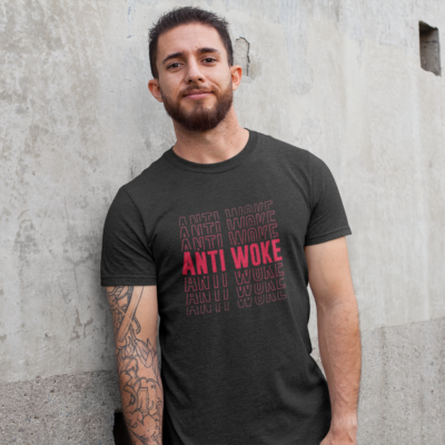 Anti Woke Tee T Shirt