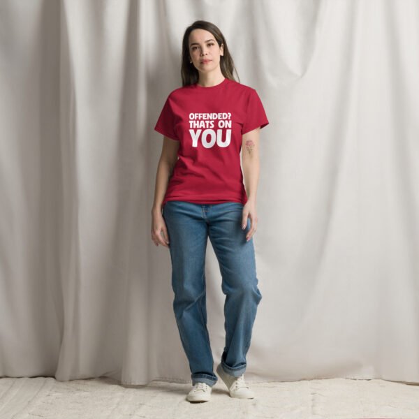 T-Shirt: Offended? That's On You - Image 5