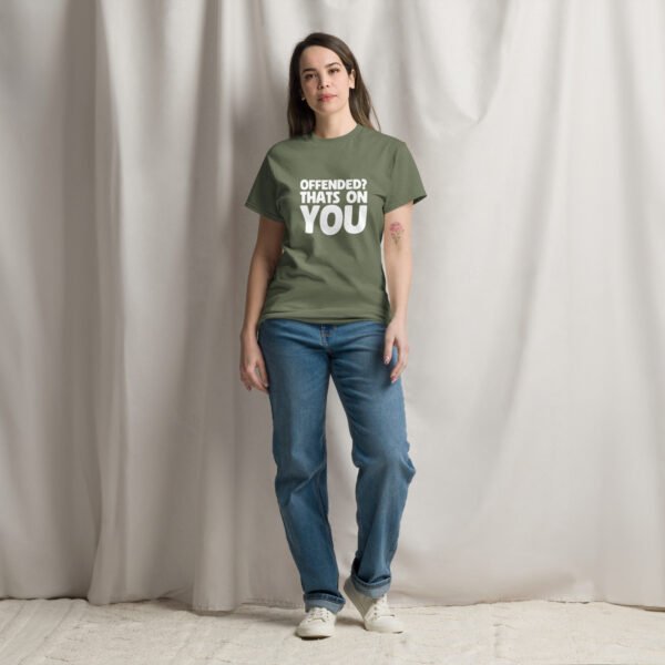 T-Shirt: Offended? That's On You - Image 9