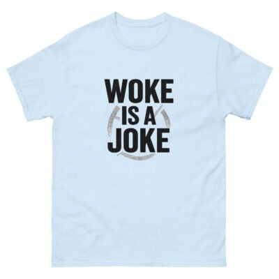 “Woke Is a Joke” – Unisex Staple T-Shirt | Bold Anti-Woke Statement Tee