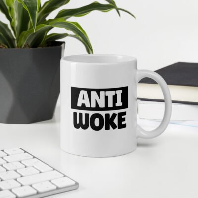 “Anti Woke” Ceramic Mug | Bold Statement Coffee Cup (11oz, 15oz, 20oz)