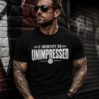 I IDENTIFY AS UNIMPRESSED – Sarcastic Distressed Graphic T-Shirt